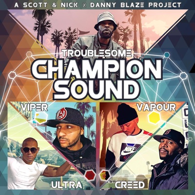 Champion Sound (feat. Troublesome, MC Creed, MC Ultra, MC Vapour & MC Viper) [Radio Edit] - Single