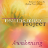 Healing Music Project: Awakening - Various Artists