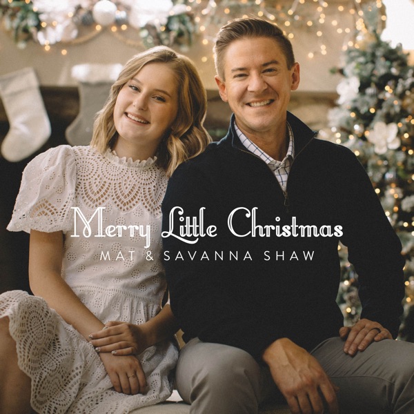 Mat and Savanna Shaw - Merry Little Christmas