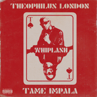 Whiplash (feat. Tame Impala)-Theophilus London