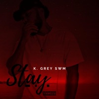 Stay - Single - K. Grey Swm