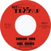 Carl Holmes & The Commanders - Crossin' Over (feat. Pervis Herder)