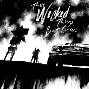 These Wicked Things - Single