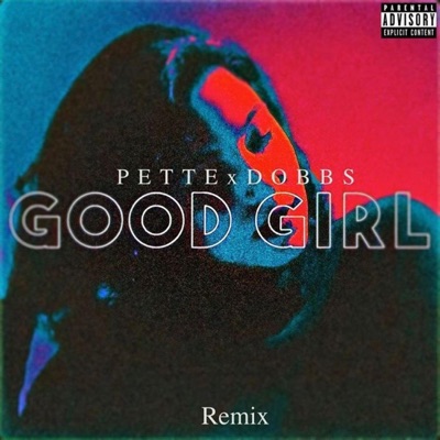 Good Girl (Dobbs Remix) - Single