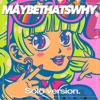 Maybe That's Why - Single