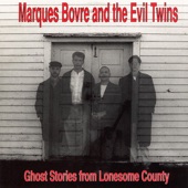 Marques Bovre and the Evil Twins - Lonesome County