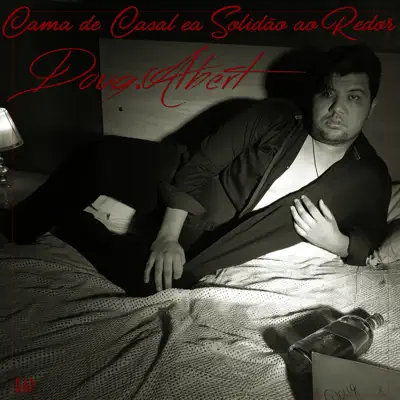 Cama de Casal e a Solidão ao Redor - Single - Doug.Albert