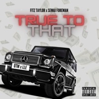 True To That (feat. Semaj Foreman) - Single - Fitz Taylor