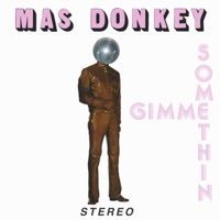 Gimme Somethin' - Single - Mas Donkey