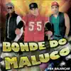 Bonde do Maluco - Não Vale Mais Chorar por Ele