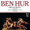 Miklós Rósza: Ben Hur - National Philharmonic Orchestra and Chorus & Miklós Rózsa