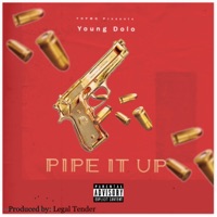 Pipe It Up - Single - Young Dolo