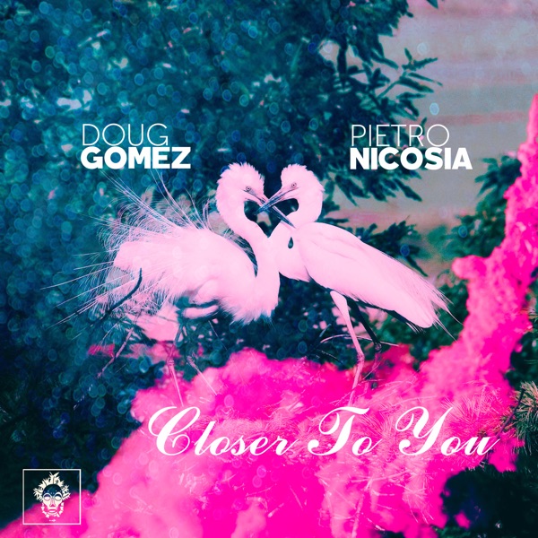 Closer to You (feat. Pietro Nicosia) - Single