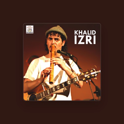 Listen to Khalid Izri, watch music videos, read bio, see tour dates & more!