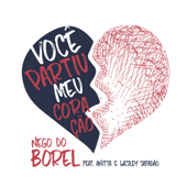 Você Partiu Meu Coração (feat. Anitta & Wesley Safadão) - Nego do Borel