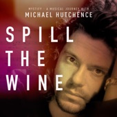 Michael Hutchence - Spill the Wine - From "Mystify: A Musical Journey with Michael Hutchence"