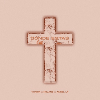 Donde Estas (feat. Noland & Angel LP) - Single