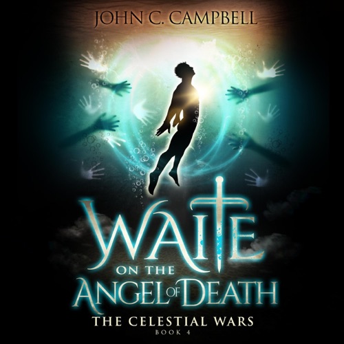 Waite on the Angel of Death: The Celestial Wars, Book 4 (Unabridged) cover