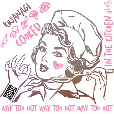 Cooked in the Kitchen (Way Too Hot) - Single