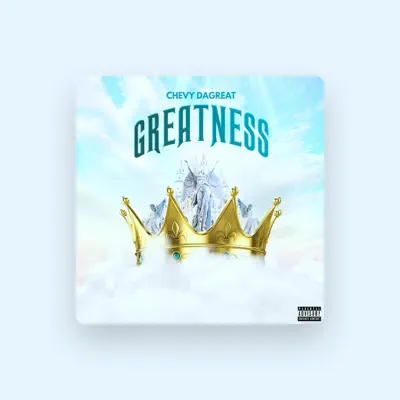 Listen to Chevy DaGreat, watch music videos, read bio, see tour dates & more!