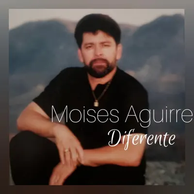 Listen to Diferente by Moises Aguirre