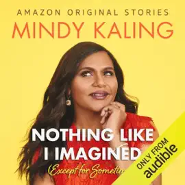 Nothing Like I Imagined: (Except for Sometimes) (Unabridged)