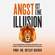 Detlef Beeker - Angst ist eine Illusion: Das revolutionäre 3-Wochen-Programm, um Sorgen, Ängste und Panik einfach zu beenden