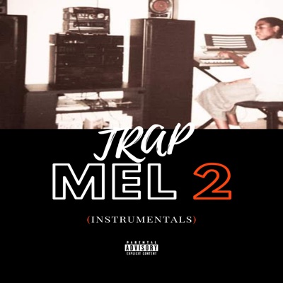 Trap Mel 2 (Instrumentals) [Instrumental]