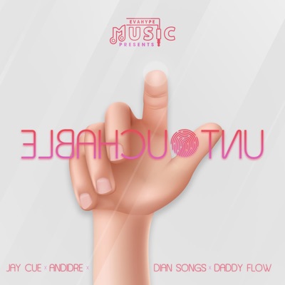 Untouchable (feat. EvaHype Music, Dian Songs & Jay Cue) - Single