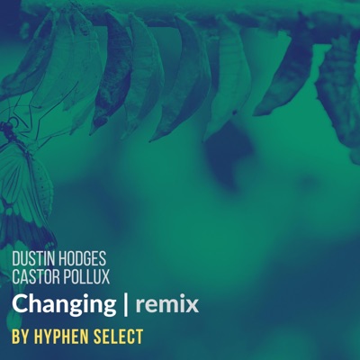 Changing (Hyphen Select Remix) - Single