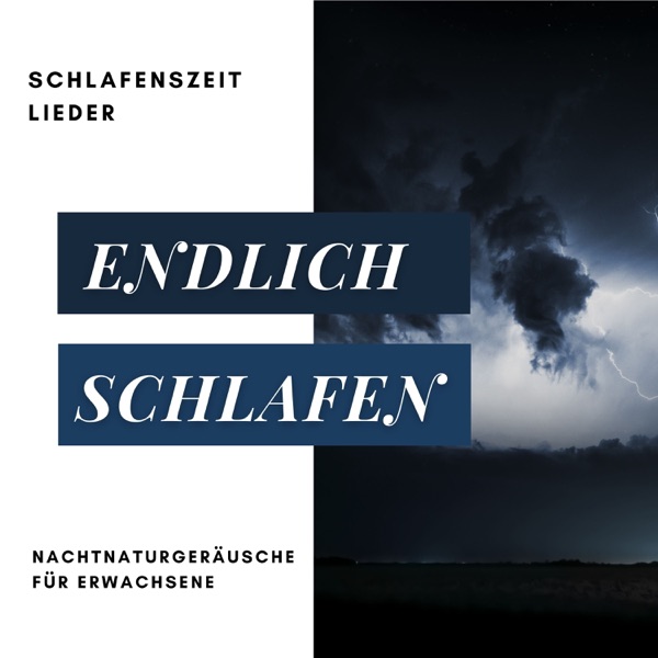 Endlich Schlafen - Schlafenszeit Lieder und Nachtnaturgeräusche für Erwachsene