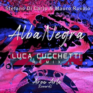 Alba Negra (Luca Cucchetti Remix) [Remixes] - EP