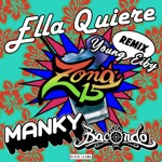 Zona 15, Bacondo & Young Eiby - Ella Quiere Remix (feat. MANKY)