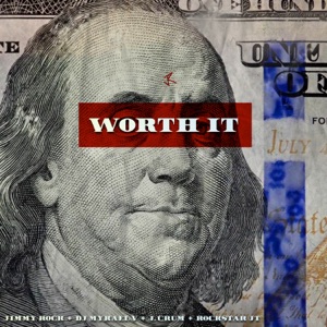 Worth It (feat. DJ Mykael V, J. Crum & Rockstar Jt)