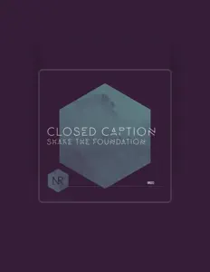 收听 Closed Caption、观看音乐视频、阅读小传、查看巡演日期等 ！
