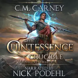 Awakened: The Quintessence: Crucible, Book One (An Epic Cultivation LitRPG Saga) (Unabridged)