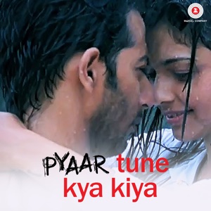 Pyaar Tune Kya Kiya
