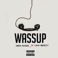 Wassup (feat. Lino Beezy) - Single - Oboi Kings