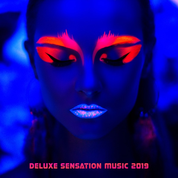 Deluxe Sensation Music 2019: Feeling Happy, Relaxing Instrumental Music, Chill Out Tunes