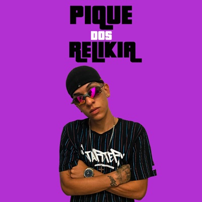 Pique dos Relikia (feat. Mc Dan B$B, Mc Mateus BSB & Mc Gaab RM) - Single