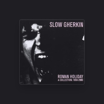 Listen to Slow Gherkin, watch music videos, read bio, see tour dates & more!