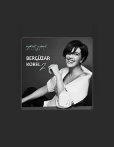 Listen to Bergüzar Korel, watch music videos, read bio, see tour dates & more!