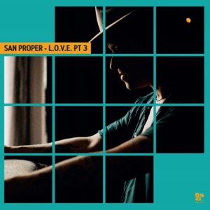 San Proper & the Love Presents L.O.V.E., Pt. 3 - EP