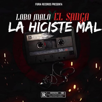 La Hiciste Mal (feat. Lobo Malo & el Sanga) - Single