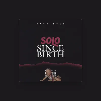 Listen to Jayy Solo, watch music videos, read bio, see tour dates & more!