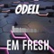 Odell - Em Fresh lyrics