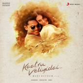 Kaatru Veliyidai (Original Motion Picture Soundtrack) - A. R. Rahman