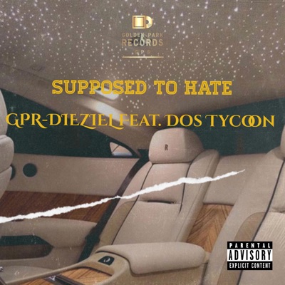 Supposed to Hate (feat. Dos Tycoon) - Single