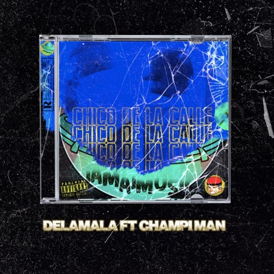 Chico de la Calle (feat. Champi Man) - Single