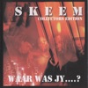 Skeem - Waar Was Jy?